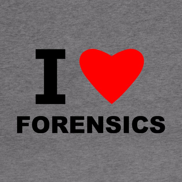 I Love Forensics by sweetsixty